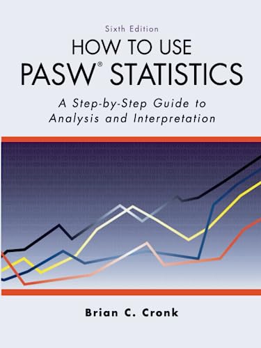Beispielbild fr How to Use Pasw Statistics : A Step-By-Step Guide to Analysis and Interpretation zum Verkauf von Better World Books