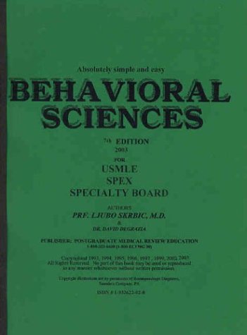Absolutely Simple And Easy Behavioral Sciences: Usmle, Spex, Specialty Board (9781884588570) by Skrbic, Ljubo; Degrazia, David