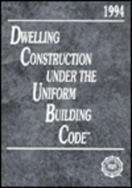 Beispielbild fr Dwelling Construction Under the Uniform Building Code, 1994 (INTERNATIONAL CONFERENCE OF BUILDING OFFICIALS//DWELLING CONSTRUCTION UNDER THE UNIFORM BUILDING CODE) zum Verkauf von HPB Inc.