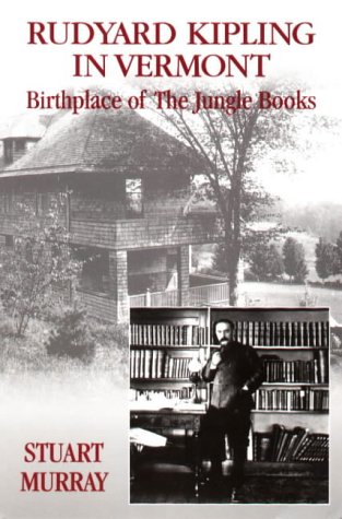 Beispielbild fr Rudyard Kipling in Vermont: Birthplace of The Jungle Books zum Verkauf von Wonder Book