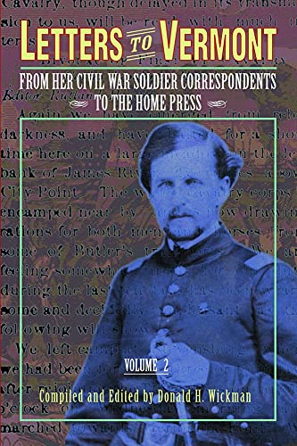 Beispielbild fr LETTERS TO VERMONT: FROM HER CIVIL WAR SOLDIER CORRESPONDENTS TO THE HOME PRESS, VOLUME II zum Verkauf von Old Army Books