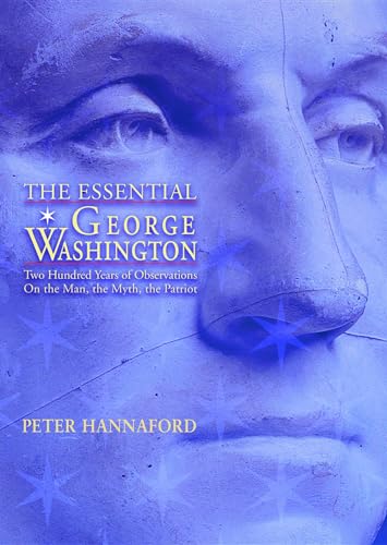 9781884592232: The Essential George Washington: Two Hundred Years of Observations on the Man, the Myth, the Patriot (Images from the Past)