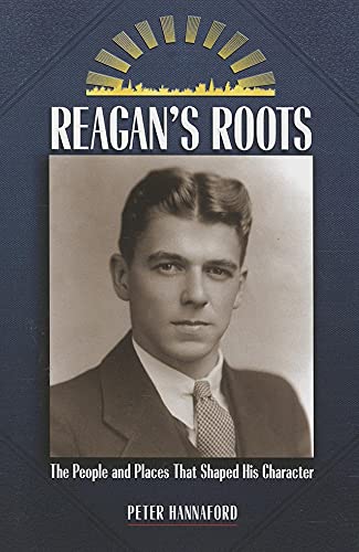 Beispielbild fr Reagan's Roots : The People and Places That Shaped His Character zum Verkauf von Better World Books