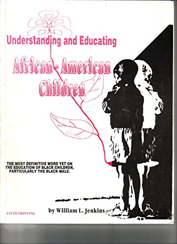 Beispielbild fr Understanding and Educating African American Children zum Verkauf von Better World Books