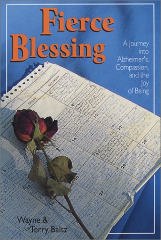 Beispielbild fr Fierce Blessing: A Journey Into Alzheimer's, Compassion, and the Joy of Being zum Verkauf von ThriftBooks-Dallas