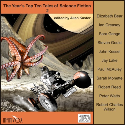 The Year's Top Ten Tales of Science Fiction 2 (9781884612916) by Elizabeth Bear; Ian Creasey; Sara Genge; Steven Gould; John Kessel; Jay Lake; Paul McAuley; Sarah Monette; Robert Reed; Peter Watts; Robert...