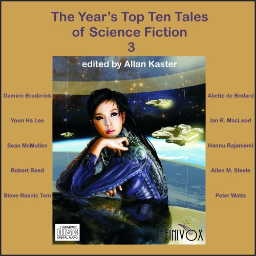 The Year's Top Ten Tales of Science Fiction 3 (9781884612961) by Damien Broderick; Aliette De Bodard; Yoon Ha Lee; Ian R. MacLeod; Sean McMullen; Hannu Rajaniemi; Robert Reed; Allen M. Steele; Steve Rasnic Tem;...