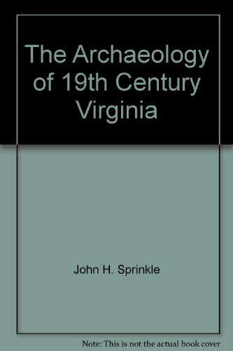 9781884626357: The Archaeology of 19th Century Virginia