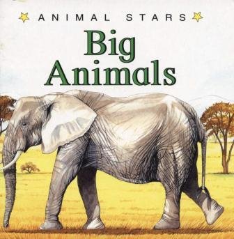 Beispielbild fr Big Animals (Animal Stars) zum Verkauf von Top Notch Books