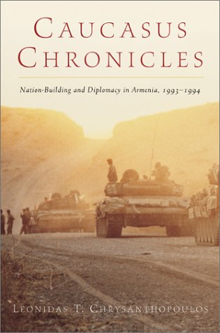 Beispielbild fr Caucasus Chronicles: Nation-Building and Diplomacy in Armenia, 1993-1994 (Signed) zum Verkauf von Sequitur Books
