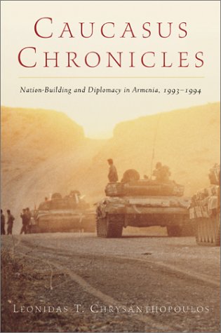 Imagen de archivo de Caucasus Chronicles: Nation-Building and Diplomacy in Armenia, 1993-1994 (Signed) a la venta por Sequitur Books