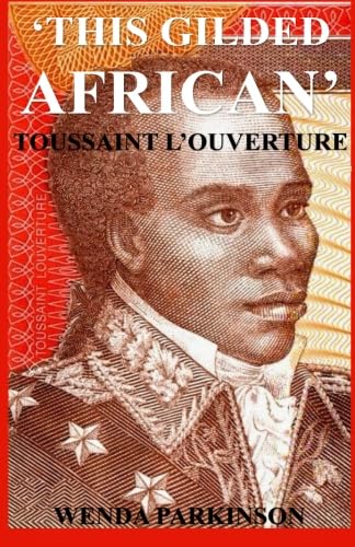 9781884631030: This Gilded African: Toussaint L'ouverture