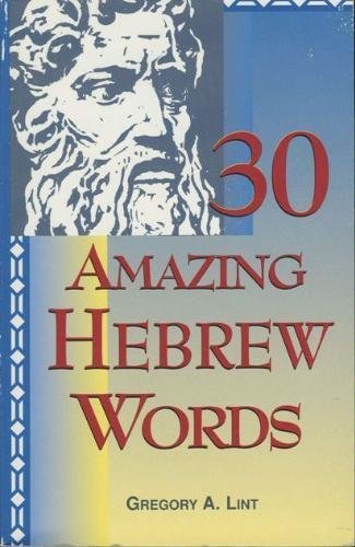 9781884642074: 30 Amazing Hebrew Words Edition: Reprint [Paperback] by Gregory A. Lint