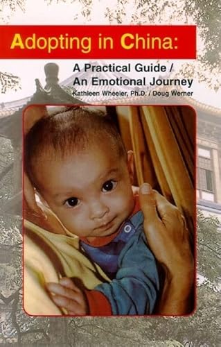 Stock image for Adopting in China: A Practical Guide/An Emotional Journey for sale by WorldofBooks