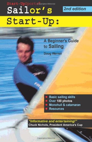 Imagen de archivo de Sailor's Start-Up : A Beginner's Guide to Sailing a la venta por Better World Books