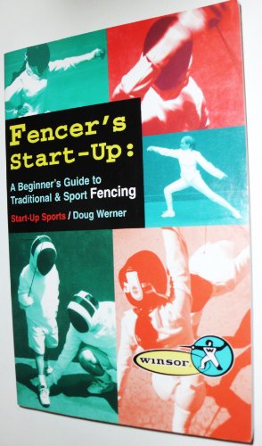 9781884654084: Fencer's Start-Up: A Beginner's Guide to Fencing (Start-Up Sports series)