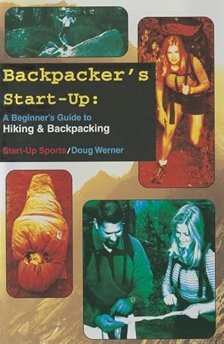 Beispielbild fr Backpacker's Start-Up : A Beginner's Guide to Hiking and Backpacking zum Verkauf von Better World Books