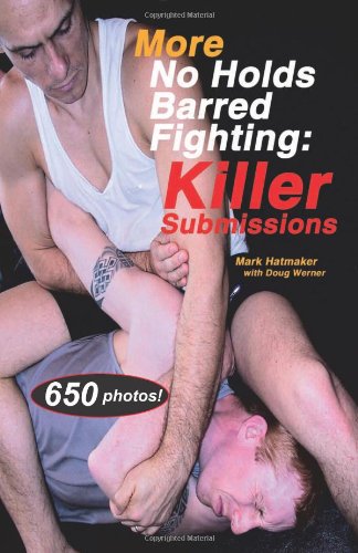 Stock image for More No Holds Barred Fighting: Killer Submissions (No Holds Barred Fighting series) for sale by Seattle Goodwill