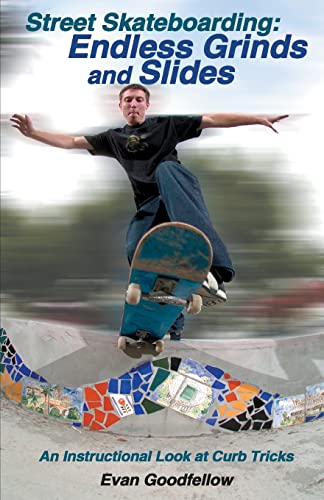 Beispielbild fr Street Skateboarding: Endless Grinds and Slides: An Instructional Look at Curb Tricks zum Verkauf von SecondSale
