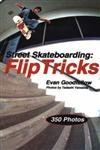 Beispielbild fr Street Skateboarding: Flip Tricks zum Verkauf von Granada Bookstore,            IOBA