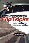 9781884654244: Street Skateboarding: Flip Tricks: Flip Tricks