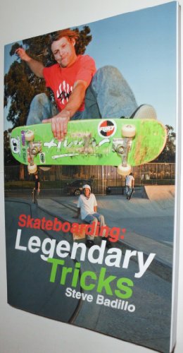 Imagen de archivo de Skateboarding: Legendary Tricks: Legendary Tricks a la venta por THE SAINT BOOKSTORE