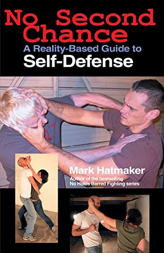 Beispielbild fr No Second Chance: A Reality-Based Guide to Self-Defense zum Verkauf von BooksRun