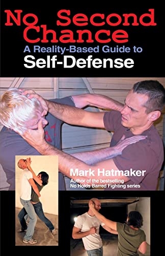 Stock image for No Second Chance: A Reality-Based Guide to Self-Defense for sale by Books From California