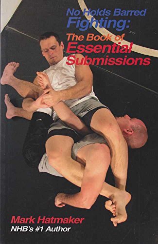 Beispielbild fr No Holds Barred Fighting: The Book of Essential Submissions: 101 Tap Outs! zum Verkauf von WorldofBooks