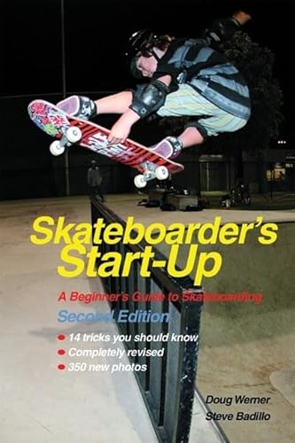

Skateboarder's Start-Up: A Beginner's Guide to Skateboarding (Start-Up Sports series) [Soft Cover ]