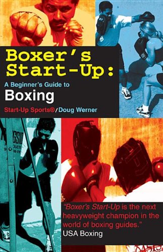 9781884654572: Boxer's Start-Up: A Beginner's Guide to Boxing