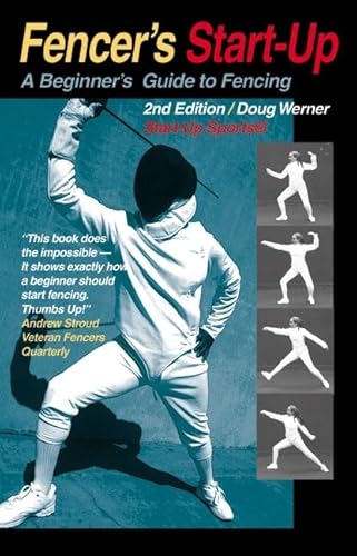 Beispielbild fr Fencer's Start-Up : A Beginner's Guide to Fencing zum Verkauf von Better World Books