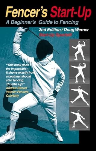 Stock image for Fencer's Start-Up: A Beginner's Guide to Fencing (Start-Up Sports series) for sale by SecondSale