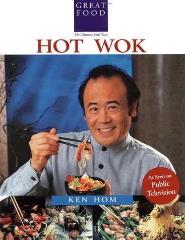 9781884656088: Ken Hom's Hot Wok: Over 150 One-Pan Wonders