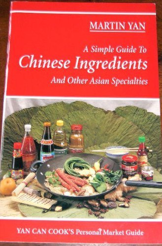 Stock image for A Simple Guide to Chinese Ingredients and Other Asian Specialties for sale by Jenson Books Inc