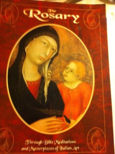 Stock image for The Rosary Through Bible Meditations and Masterpieces of Italian Art. for sale by Irish Booksellers