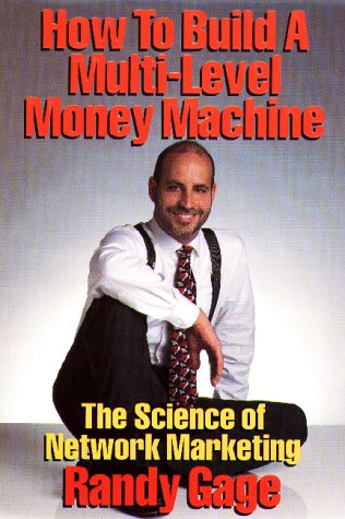 Stock image for How to Build a Multi-Level Money Machine: The Science of Network Marketing for sale by Wonder Book