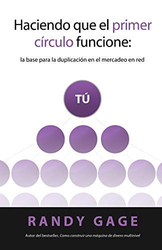 9781884667213: Haciendo que el primer crculo funcione: la base para la duplicacin en el mercadeo en red (Spanish Edition)