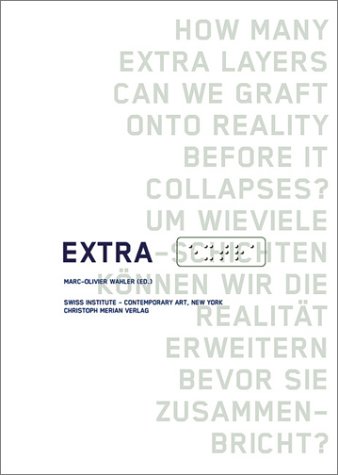 9781884692079: Extra: How Many Extra Layers Can We Graft Onto Reality Before It Collapses?