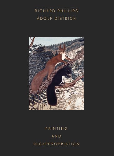 Stock image for Richard Phillips & Adolf Dietrich: Painting and Misappropriation (SWISS INSTITUTE) for sale by SecondSale