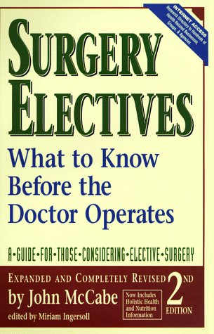 Surgery Electives: What to Know Before the Doctor Operates (9781884702228) by McCabe, John