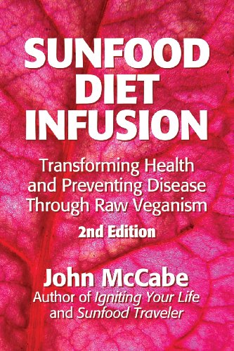 Beispielbild fr Sunfood Diet Infusion: 2nd Edition: Transforming Health and Preventing Disease through Raw Veganism zum Verkauf von HPB-Diamond