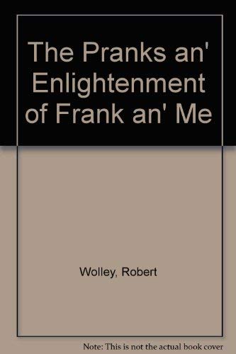 The Pranks 'An Enlightenment of Frank 'An Me