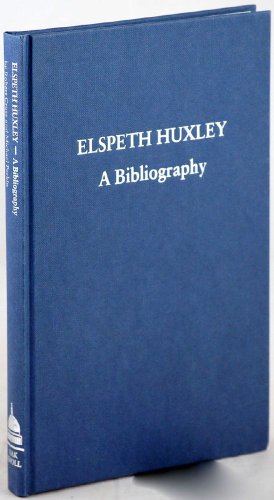 Beispielbild fr Elspeth Huxley: A Bibliography (Winchester Bibliographies of 20th Century Writers) zum Verkauf von Powell's Bookstores Chicago, ABAA