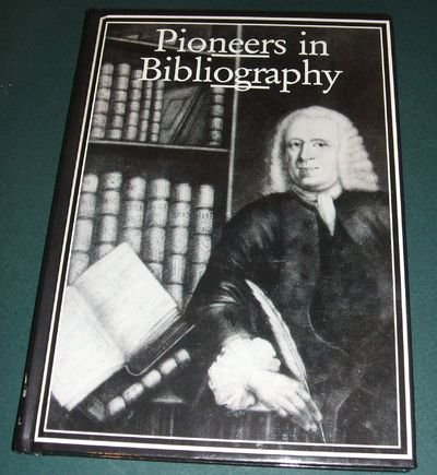 9781884718304: Pioneers in Bibliography (Publishing Pathway Series on the History of the Book)