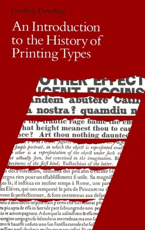 Beispielbild fr An Introduction to the History of Printing Types: An Illustrated Summary of the Main Stages in the Development of Type Design from 1440 Up to the Present Day : An Aid to Type Face Identification zum Verkauf von Stony Hill Books
