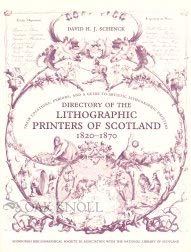 Beispielbild fr DIRECTORY OF THE LITHOGRAPHIC PRINTERS OF SCOTLAND: 1820-1870 Their Locations, Periods, and a Guide to Artistic Lithographic Printers zum Verkauf von FAMILY ALBUM
