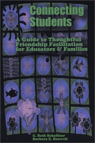 Beispielbild fr Connecting Students: A Guide to Thoughtful Friendship Facilitation for Educators & Families zum Verkauf von Wonder Book