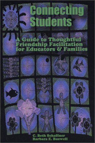 9781884720017: Connecting Students: A Guide to Thoughtful Friendship Facilitation for Educators & Families
