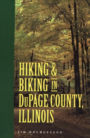 Imagen de archivo de Hiking and Biking in Dupage County, Illinois a la venta por SecondSale